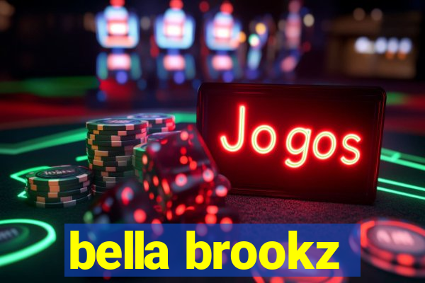 bella brookz